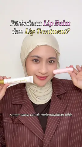 Yang masih penasaran perbedaan lip treatment dan lipbalm boleh disimak baik baik ya👀✨ #lipbalm #liptreatment #lipcare #bodycare #berl 