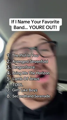 If name your favorite band… YOURE OUT!
