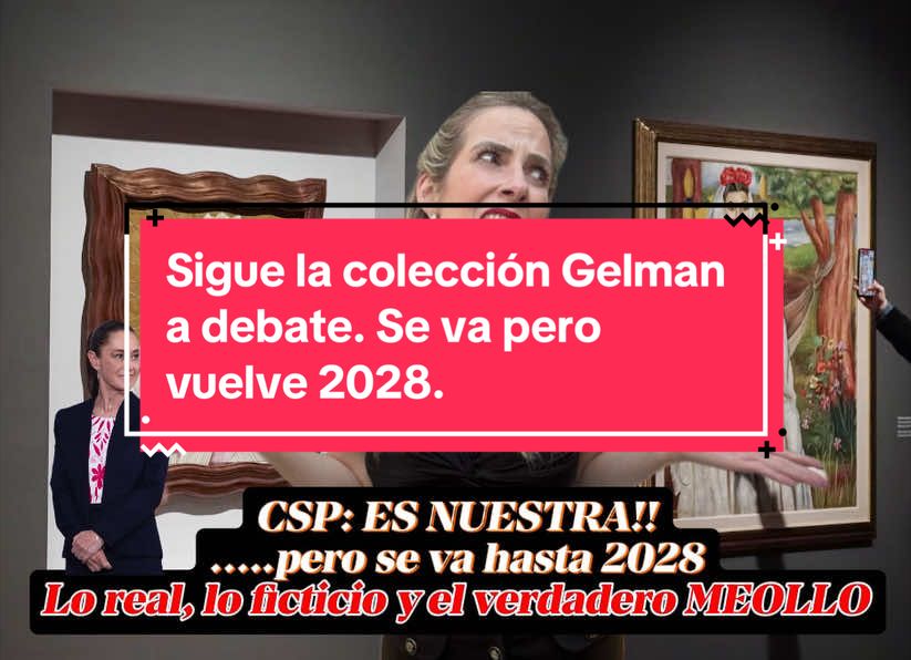 #colecciónGelman se irá y vuelve en 2028. Tras 20 años sin verla en México solo estará 6 meses. En el mundo dos años. Qué sigue?