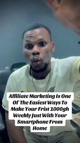Affiliate Marketing Is One Of The Easiest Ways To Make Your Frist 1000gh Weekly Just With Your Smartphone From Home.#creatorsearchinsight #affiliatemarketingforbeginners #fyppppppppppppppppppppppp  @DIGITAL COACH_SAMUEL 