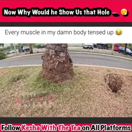 Now Why Would he Show Us that Hole 🕳️ 😮‍💨 #jumpscare #fyp #keshawiththetea 
