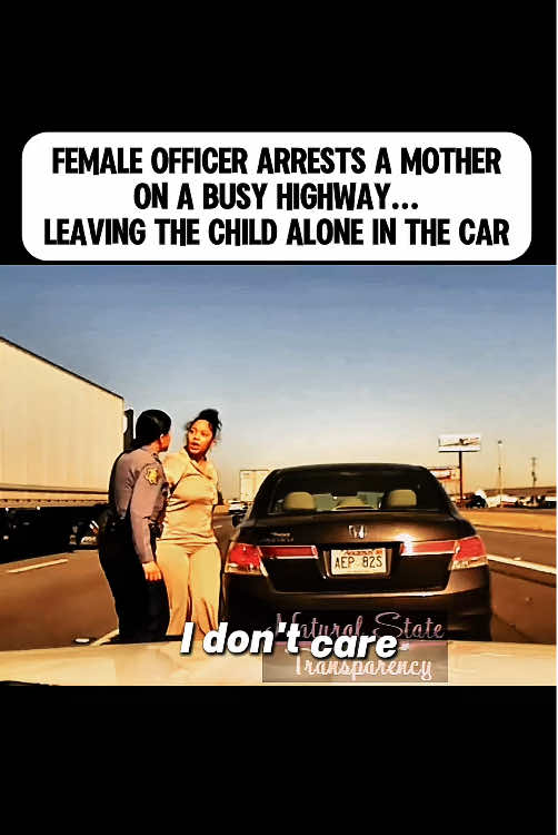 FEMALE OFFICER ARRESTS A MOTHER ON A BUSY HIGHWAY... LEAVING THE CHILD ALONE IN THE CAR #unitedstates #trending #foryou #Viral #Cops 