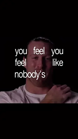 You feel like nobody’s there.
