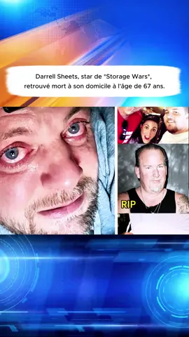 STORAGE WARS STAR DARRELL SHEETSHAS BEEN FOUND DEAD AT HIS HOMEAT THE AGE OF 67#breakingnews #rip #darrellsheets #usa #fyp