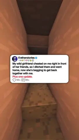 Reddit story / My wild girlfriend cheated on me right in front of her friends, so I ditched them and went home, now she's begging to get back together with me. Plus one update. #story #Minecraft #redditstory #askreddit #parkour 