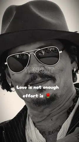 Love is not enough, effort is 🌹🌹  #foryoupage #viralfyp #johnnydepp 