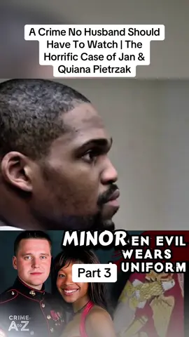 Part 3: A Crime No Husband Should Have To Watch | The Horrific Case of Jan & Quiana Pietrzak #crime #truecrime #crimestory #documentaries #fyp 