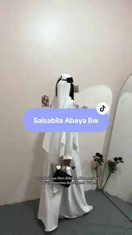 Pov : Pakaian Hari dimana Aku menjawab,  “baik menerima lamaranmu  Tuan..” [Inframe Salsabila Abaya BW]