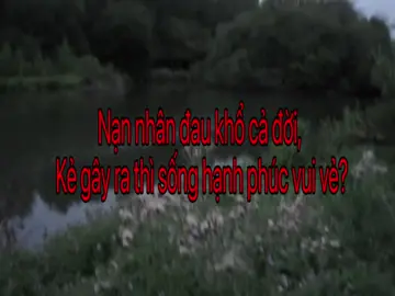 Nạn nhân đau khổ cả đời, Kẻ gây ra thì sống hạnh phúc vui vẻ? #discomfortcore #fyp #xh