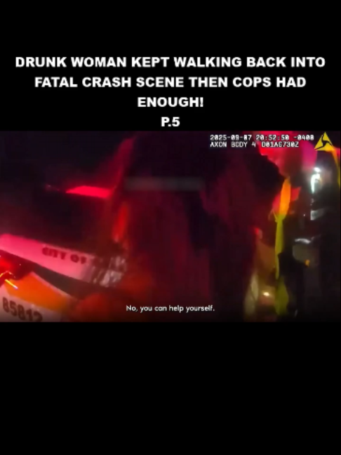 Drunk_Woman_Kept_Walking_Back_Into_FATAL_CRASH_Scene_Then_Cops_Had_Enough__Part_5