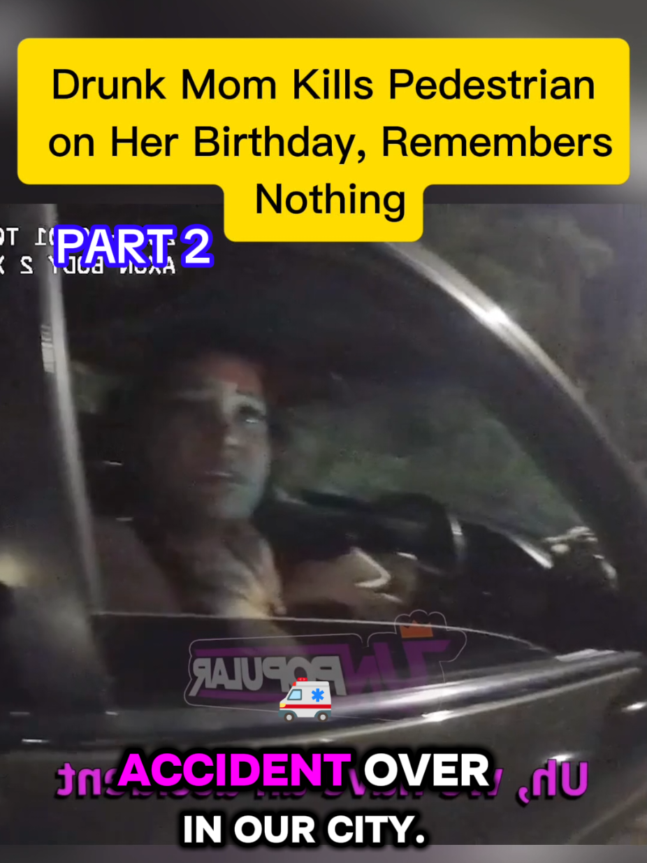 Part 2 | Drunk Mom KiIIs Pedestrian on Her Birthday, Remembers Nothing #crimestory #policeofficer #crimes #cops #bodycam 