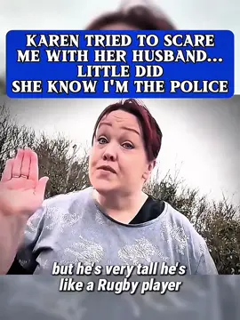 KAREN TRIED TO SCARE ME WITH HER HUSBAND... LITTLE DID SHE KNOW I'M THE POLICE #cops #foryoupage #usa #viral #news 