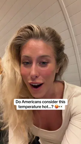 What’s the hottest temp you’ve experienced?🔥