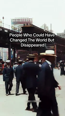 People Who Could Have Changed The World But Disappeared #History #HistoryTime #historytok 
