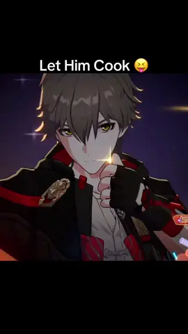 Let Him Coook 😝#HonkaiStarRail #caelus #funny #hsrcreators #fyp 