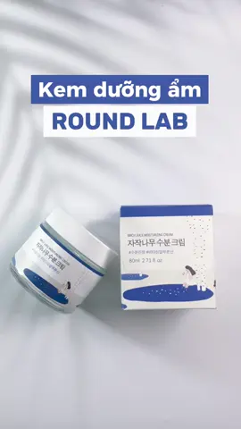 +1 kem dưỡng ẩm không nên bỏ qua #RoundLabVietnam #RoundLabWithASmile #KhoeLanDaTronNuCuoi #CapCut 