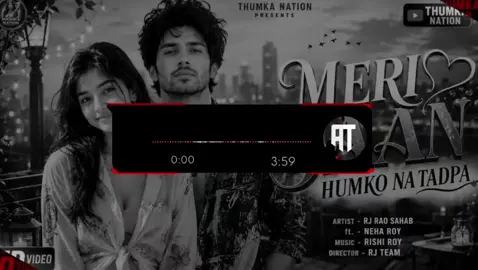 MERI_JAAN_HUMKO_NA_TADPA______RJ_RAO_SAHAB____NEHA_ROY___ROMANTIC_HINDI_SONG_2026___THUMKA_NATION_4K💙🎧🎵#foryoupageofficiall#hindisongs #urdusongs #90sthrowback#romanticsong 