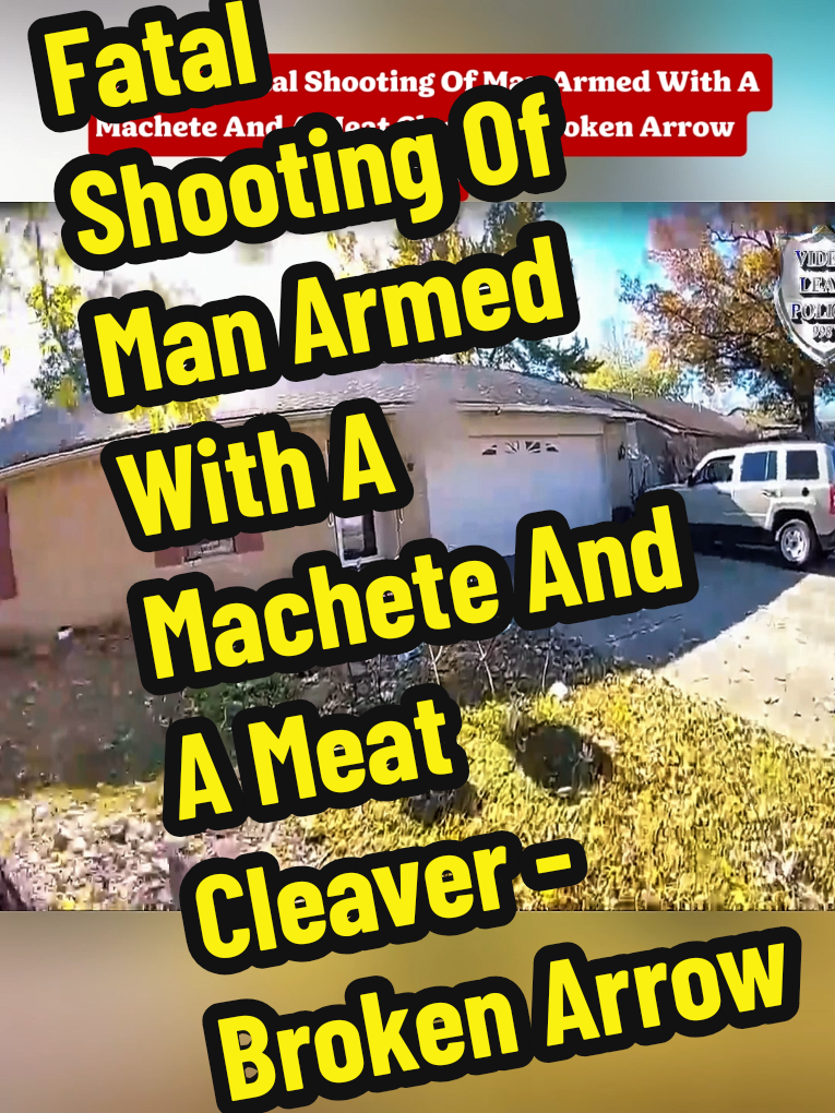 Bodycam_ Fatal Shooting Of Man Armed With A Machete And A Meat Cleaver - Broken Arrow Police #cops #copsoftiktok 