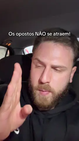 Os opostos NÃO se atraem!
