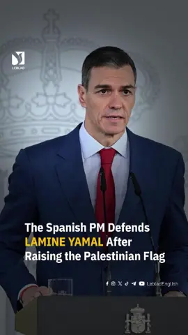 The Spanish Prime minister Pedro Sánchez, defends Lamine Yamal After raising the Palestinian flag 
