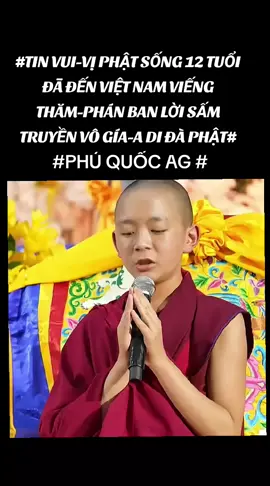 #VỊ PHẬT SỐNG 12 TUỔI ĐÃ ĐẾN THĂM VIỆT NAM#xuhuong TÂM PHẬT#VIRALTIKTOK 