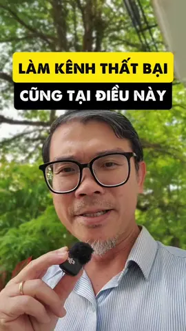 Xây kênh thất bại cũng tại điều quan trọng này. #goccontent #xaykenh #hoanthienbanthan #xaykenhgiupnguoi 