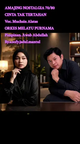 CINTA TAK TERTAHAN MUCHSIN ALATAS ORKES MELAYU PURNAMA PIMPINAN. AWAB ABDULLAH  #musica #music #kenangan #legend #fypシ゚ 
