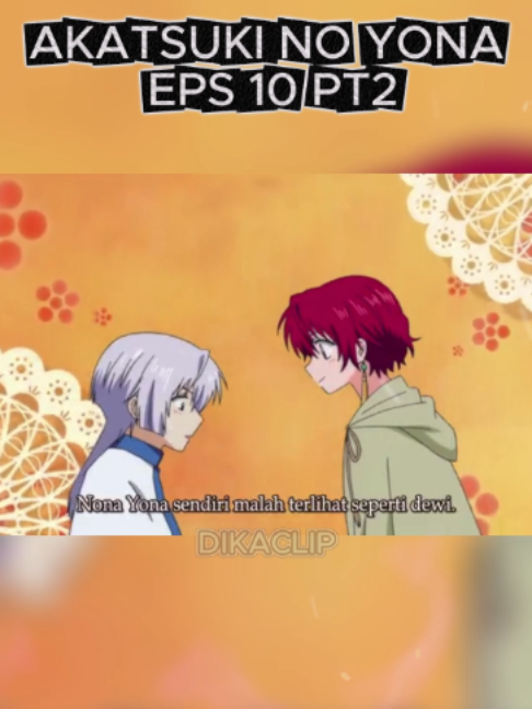 AKATSUKI NO YONA EPS 10 PART 2 #akatsukinoyona #allfake