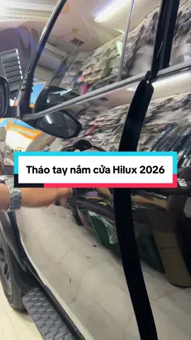 Hướng dẫn tháo tay nắm cửa Hilux 2026 #otohungcuong #xuhuongtiktok #toyota #toyotahilux #hilux 