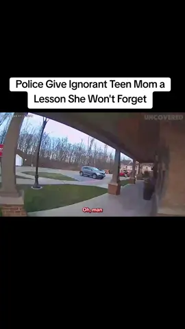 Police Give Ignorant Teen Mom a Lesson She Won't Forget #4u #bodycam #police 