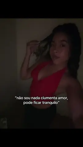 Sou bem calminha rlx😞💋#fy #conteudo #mulherdepreso🔓🕊👫💍 #ciumes 