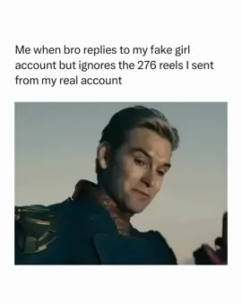 Me when bro replies to my fake girl account but ignores the 276 reels I sent from my real account. #memestiktok😂😂 #Memezar #memesdaily #memes  