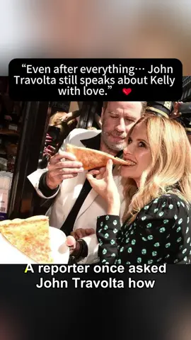 “Even after everything… John Travolta still speaks about Kelly with love.” 🥹❤️ #JohnTravolta #KellyPreston #TragicLove #HollywoodCouple #CelebrityRomance      