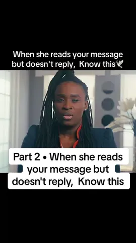Part 2 • When she reads your message but doesn't reply,  Know this #motivation #fyp 