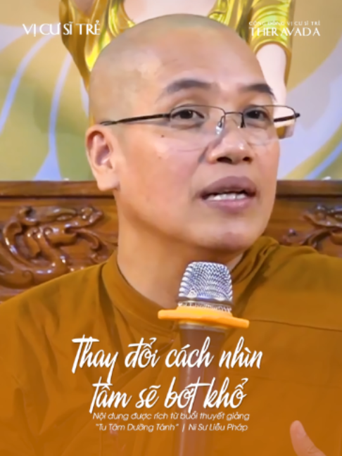 Thay đổi cách nhìn tâm sẽ bớt khổ | Ni Sư Liễu Pháp ________ Nội dung được trích trong buổi thuyết giảng: Tu Tâm Dưỡng Tính #Theravada #phatgiaonguyenthuy #NiSuLieuPhap #ViCuSiTre