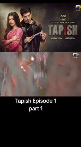 Tapish Episode 1 #pakistanidrama #newdrama #foryoupage #for #harpalgeo 