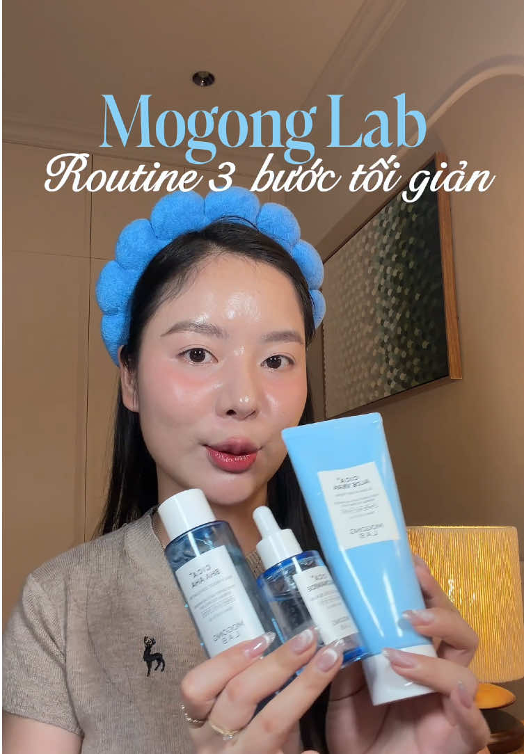 Gợi ý routine 3 bước tối giản cho các bác da dầu mụn dùng hè này nha #Kieulanbeauty #mogonglab  #lochanlong #HoptaccungMogonglab #xuhuong 