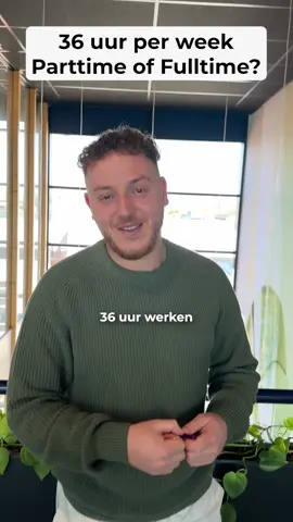 Is een 36-urige werkweek parttime of fulltime? 🤔🕰️ #Werkweek #office
