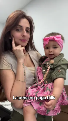 No puede existir pena, la pena no paga bills 😅😂#mamaprimeriza #miprincesa #graciaspapadios👏🙏😇 