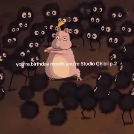 you’re birthday month you‘re Studio Ghibli p.2 #studioghibli #viralvideos #foryoupagе #fyp #viral 