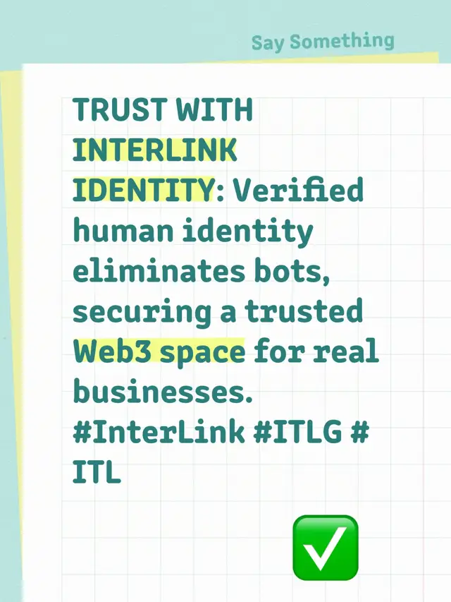BUILDING ABSOLUTE TRUST WITH INTERLINK REAL HUMAN IDENTITY In a blockchain landscape heavily saturated with anonymous bots and speculative accounts, InterLink Labs is pioneering a silent revolution by establishing 