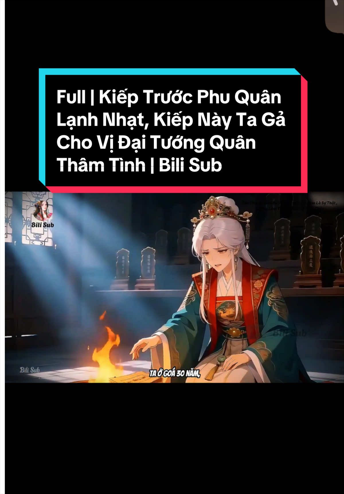 Full | Kiếp Trước Phu Quân Lạnh Nhạt, Kiếp Này Ta Gả Cho Vị Đại Tướng Quân Thâm Tình | Bili Sub#cotrang #hoathinhai 