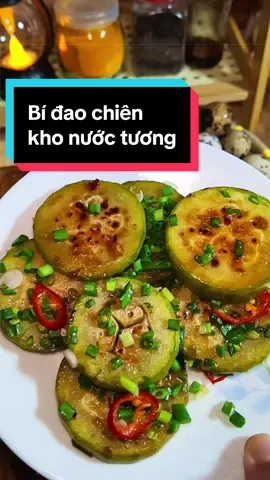 Bí đao chiên kho với nước tương 🥰🥰#naugonmangtheo #nauan #comnhamangtheo #nhunhucnhich #monchay 