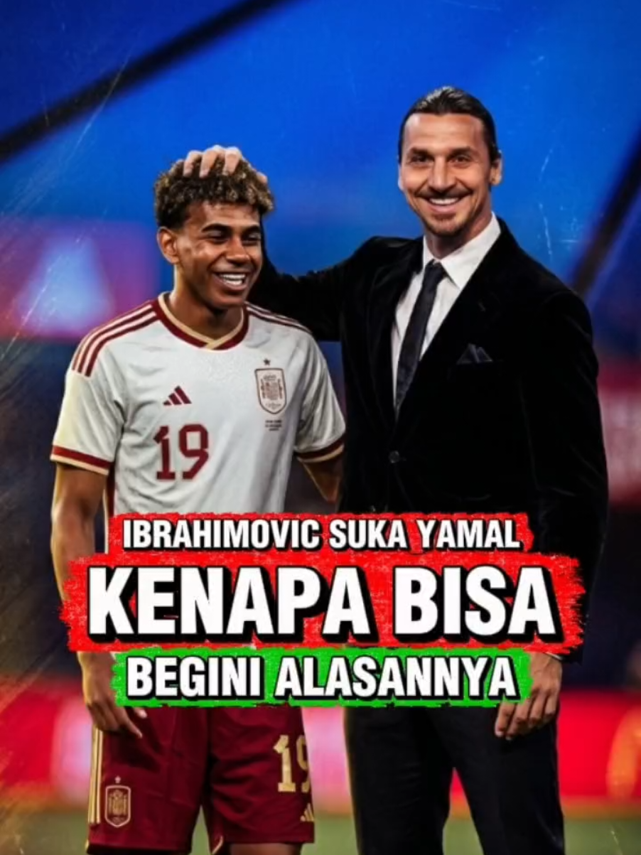 IBRAHIMOVIC SUKA YAMAL KENAPA BISA INI ALASANNYA #serunyabola #olahlaragatiktok #beritabola #football #sepakbola