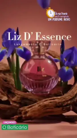 lançamento  O Boticário  Liz d'Essence, uma nova fragrância sofisticada. #lançamento#oBoticário#lizdessence #essefoitop#sofisticado