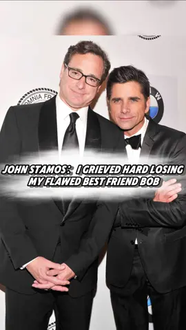 John Stamos：I grieved hard losing my flawed best friend Bob #xyzbca #bobsaget #ripbobsaget #edit #johnstamosand  
