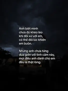 🗣️Anh biết mình chưa đủ khéo léo khi đối xứ với em, có thể đôi lúc khiến em buồn. Nhưng anh chưa từng đùa giỡn với tình cảm này, mọi điều anh dành cho em đều là thật lòng.#viral #tinhyeu #capdangstory🍁 #xuhuong #ilovetiktok 