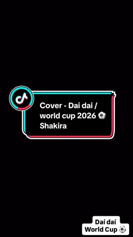 Cover - Short Vídeo  Daí daí ( World Cup 2026 ⚽️ )  . . @Shakira #viralvideo  #explore  #worldcup2026