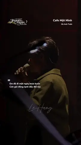 Em đã đi một ngày mưa buồn... #lehang #haanhtuan #truyennganconcert 
