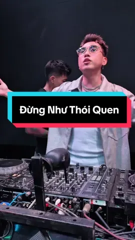 Trả lời @Mộc thơ Ai còn nhớ bài này không ??? #djbaolouis #xuhuong #dungnhuthoiquen #newspaceemberlounge 